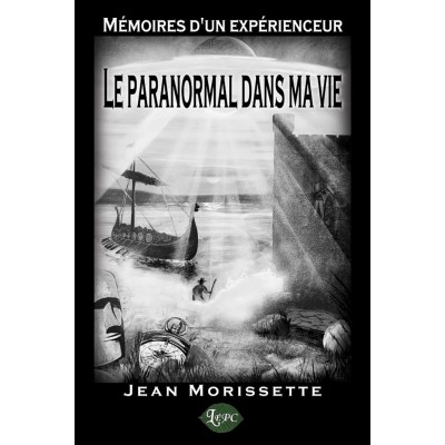 Mémoires d'un expérienceur ¦ Le paranormal dans...