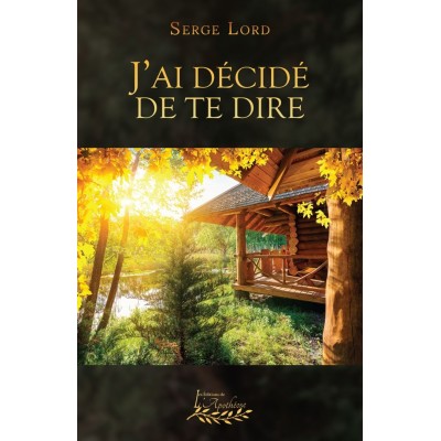 J'ai décidé de te dire - Serge Lord