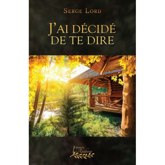 J'ai décidé de te dire - Serge Lord