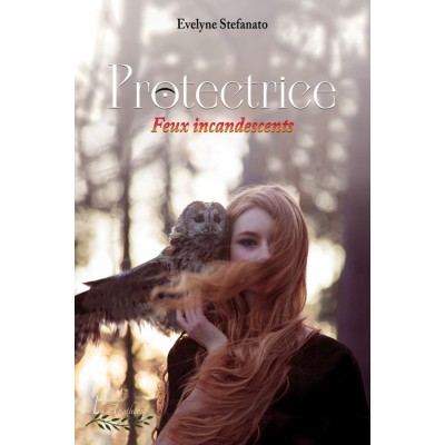Protectrice - Feux incandescents - Evelyne...