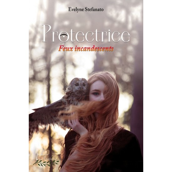 Protectrice - Feux incandescents - Evelyne...