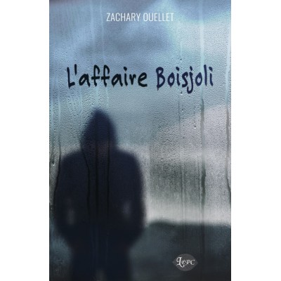 L'affaire Boisjoli - Zachary Ouellet