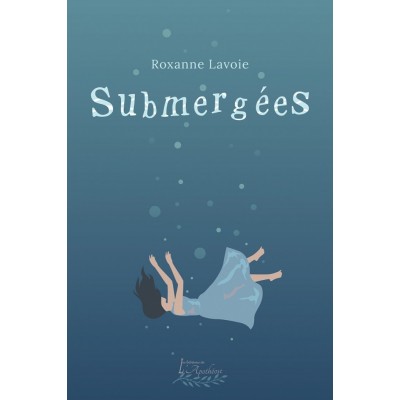 Submergées - Roxanne Lavoie