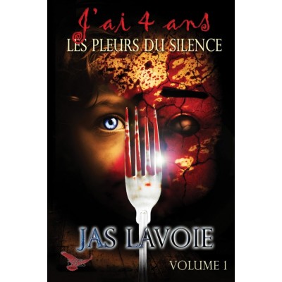 J'ai 4 ans | Les pleurs du silence - Jas Lavoie