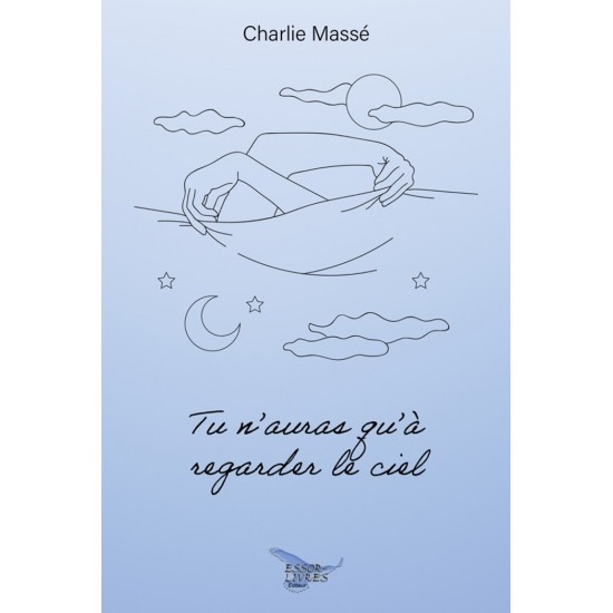 Tu n'auras qu'à regarder le ciel - Charlie Massé