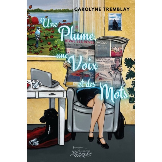 Une plume, une voix et des mots - Carolyne Tremblay