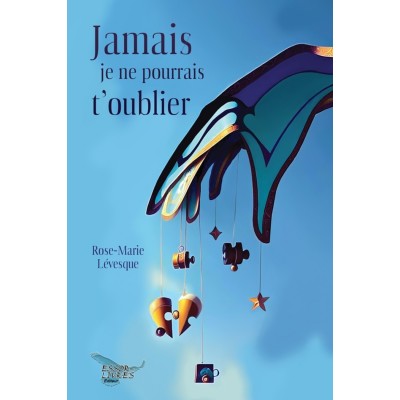 Jamais je ne pourrais t'oublier - Rose-Marie...