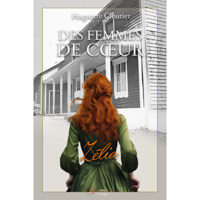 Des femmes de coeur - Zélia - Huguette Cloutier