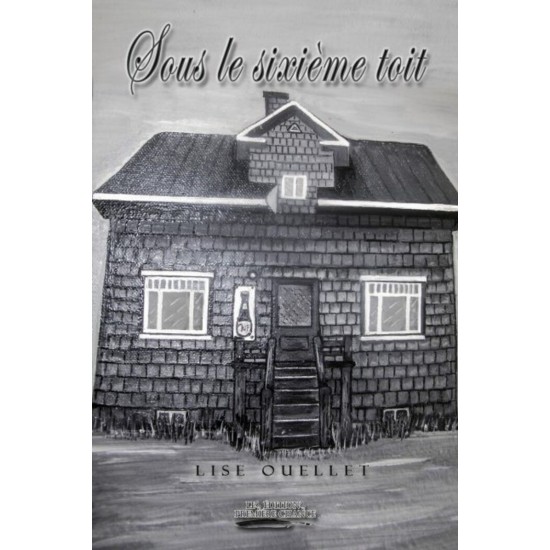 Sous le sixième toit - Lise Ouellet