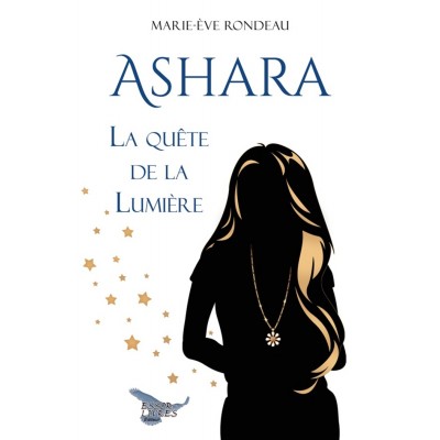 Ashara | La quête de la Lumière - Marie-Ève...