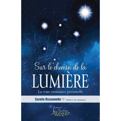 Sur le chemin de la lumière - Carolle Bissonnette...