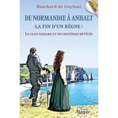 De Normandie à Anhalt | La fin d'un règne : Le...