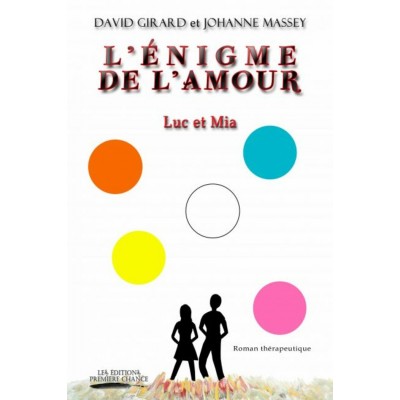L'énigme de l'amour: Luc et Mia - David Girard et...