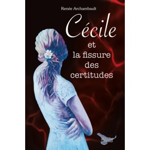 Cécile et la fissure des certitudes | Renée...