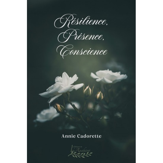 Résilience, présence, conscience - Annie...