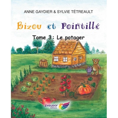 Bizou et Pointillé tome 3 - Le potager - Anne...