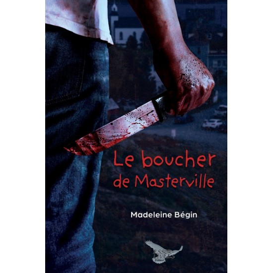 Le boucher de Masterville | Madeleine Bégin