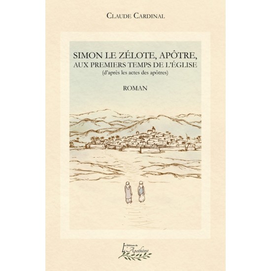 Simon le Zélote, Apôtre, aux premiers temps de...