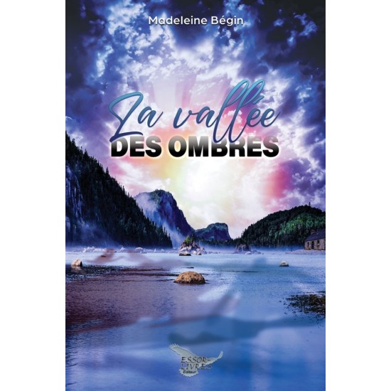 La vallée des ombres | Madeleine Bégin