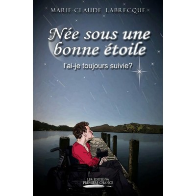 Née sous une bonne étoile l'ai-je toujours...