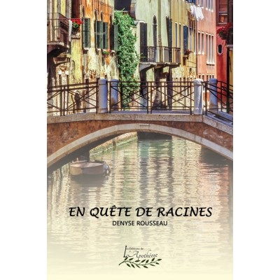 En quête de racines - Denyse Rousseau