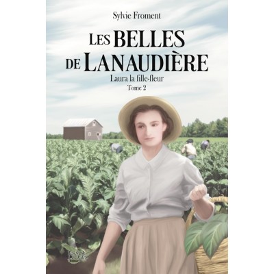 Les belles de Lanaudière tome 2 | Laura, la...