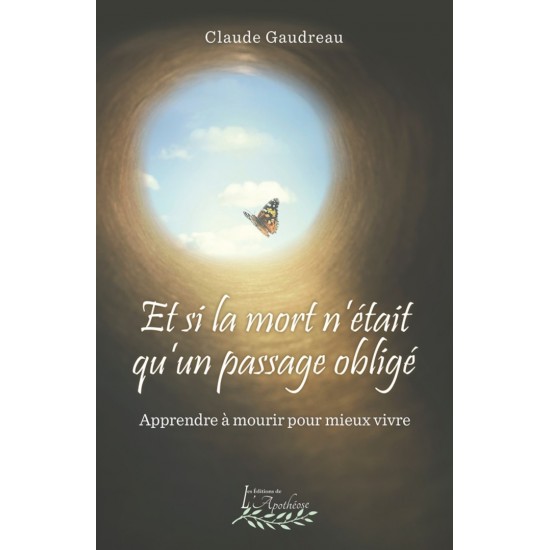 Et si la mort n'était qu'un passage obligé -...