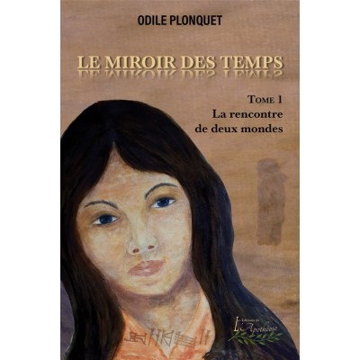 Le miroir des temps tome 1 | La rencontre de deux...