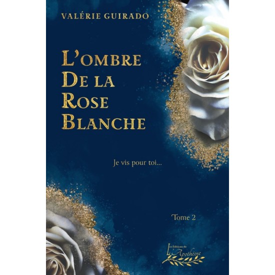 L'ombre de la rose blanche | Tome 2 de la saga Gentil coquelicot - Valérie Guirado