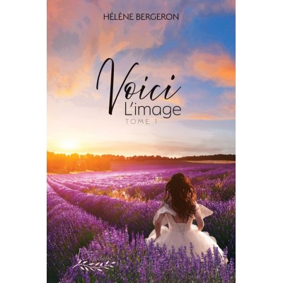 Voici l'image tome 1 - Hélène Bergeron