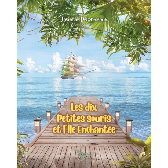 Les dix petites souris et l'île enchantée -...