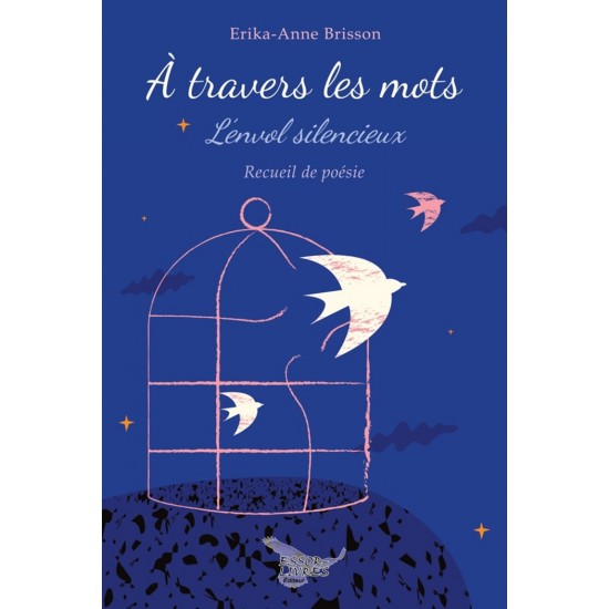 À travers les mots - L'envol silencieux - Érika-Anne Brisson