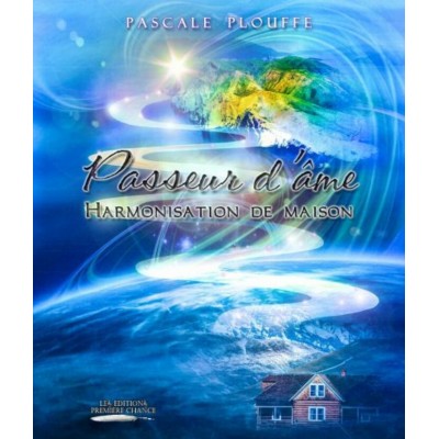 Passeur d'âme Harmonisation de maison 