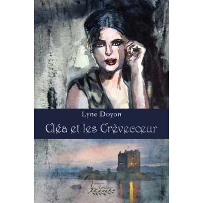 Cléa et les crèvecoeur | Lyne Doyon