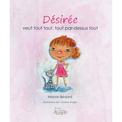 Désirée veut tout tout, tout par-dessus tout |...