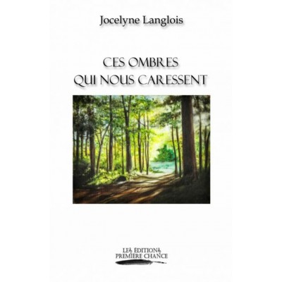 Ces ombres qui nous caressent - Jocelyne Langlois