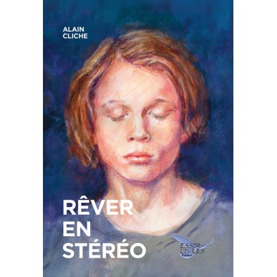 Rêver en stéréo | Alain Cliche