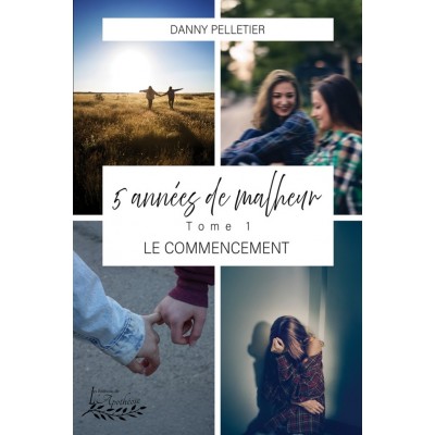 5 années de malheur | tome 1 Le commencement -...