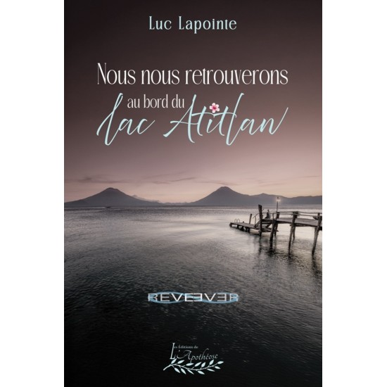 Nous nous retrouverons au bord du lac Atilan | Luc...