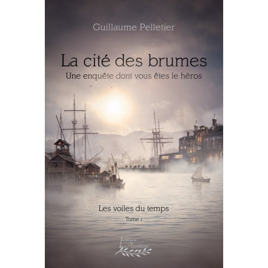 La cité des brumes | Une enquête dont vous êtes le héros | Guillaume Pelletier