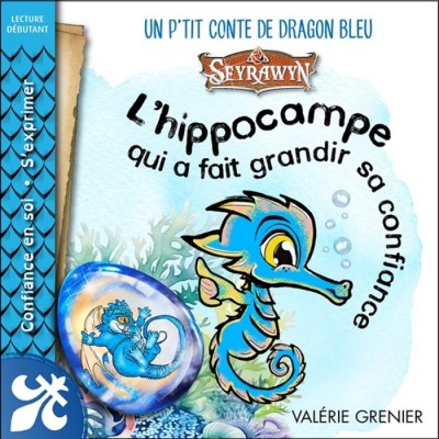 P'tit conte de dragon 5 - L'hippocampe qui a fait...