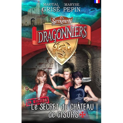 Dragonniers en mission 1307 - Le secret du...