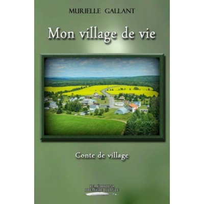 Mon village de vie - Murielle Gallant