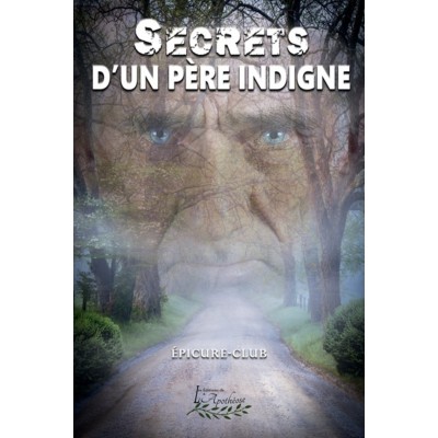 Secrets d'un père indigne - Épicure-Club