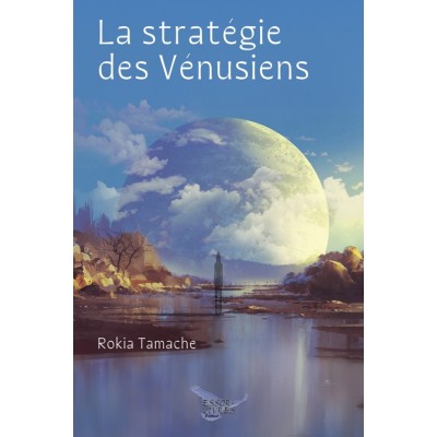 La stratégie des Vénusiens | Rokia Tamache