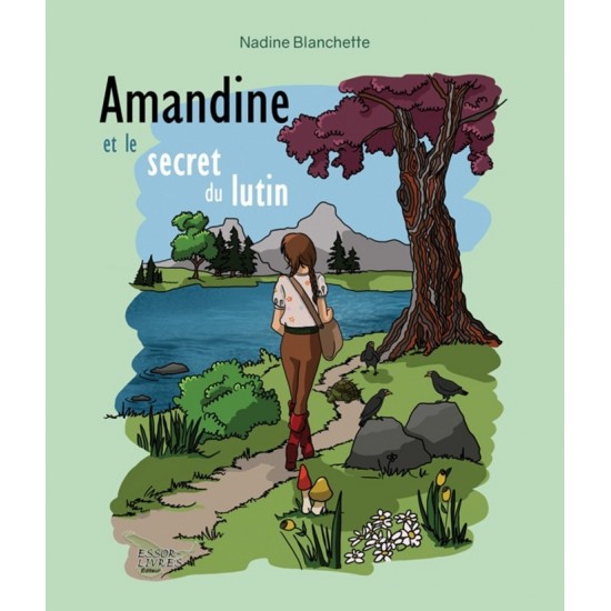 Amandine et le secret du lutin | Nadine Blanchette