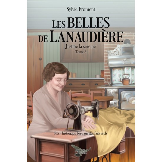 Les Belles de Lanaudière tome 3 | Justine la...