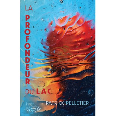 La profondeur du lac | Patrick Pelletier