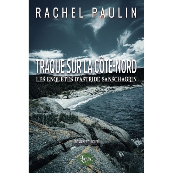 Traque sur la Côte-Nord - Rachel Paulin