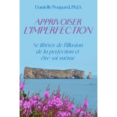 Apprivoiser l'imperfection - Danielle Poupard